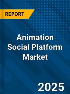 Animation Social Platform Global and China Top Players Market