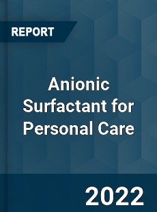 Anionic Surfactant for Personal Care Market