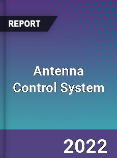 Antenna Control System Market