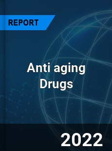 Anti aging Drugs Market
