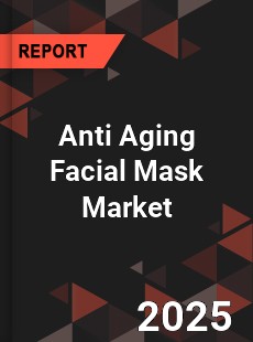 Anti Aging Facial Mask Market