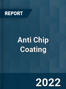 Anti Chip Coating Market