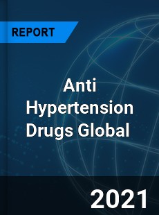 Anti Hypertension Drugs Market