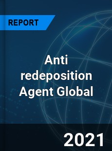 Anti redeposition Agent Market