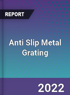 Anti Slip Metal Grating Market