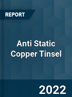 Anti Static Copper Tinsel Market