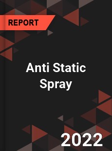 Anti Static Spray Market