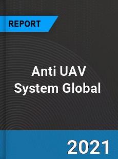 Anti UAV System Market
