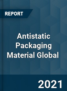 Antistatic Packaging Material Market