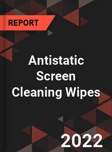 Antistatic Screen Cleaning Wipes Market