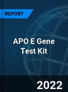 APO E Gene Test Kit Market