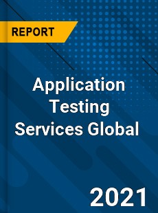 Application Testing Services Global Market