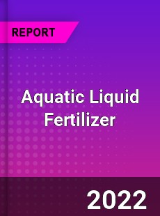 Aquatic Liquid Fertilizer Market