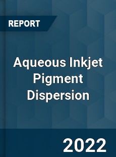 Aqueous Inkjet Pigment Dispersion Market