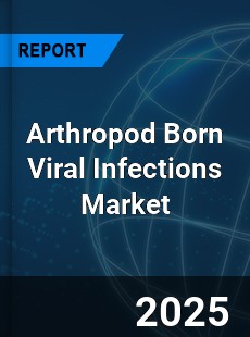 Arthropod Born Viral Infections Global and China Top Players Market