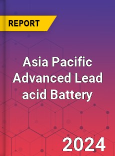 Asia Pacific Advanced Lead acid Battery Market
