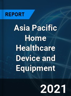 Asia Pacific Home Healthcare Device and Equipment Market