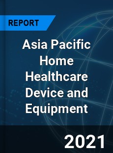 Asia Pacific Home Healthcare Device and Equipment Market