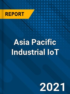 Asia Pacific Industrial IoT Market
