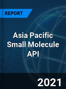 Asia Pacific Small Molecule API Market