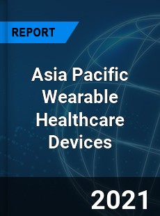 Asia Pacific Wearable Healthcare Devices Market