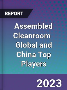 Assembled Cleanroom Global and China Top Players Market