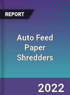 Auto Feed Paper Shredders Market