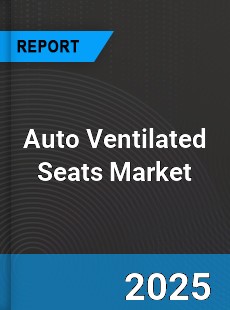 Auto Ventilated Seats Market