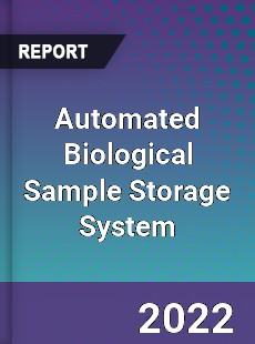 Automated Biological Sample Storage System Market