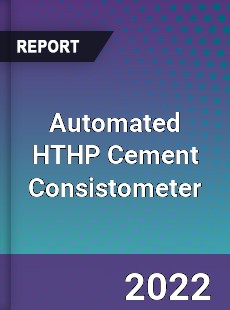 Automated HTHP Cement Consistometer Market