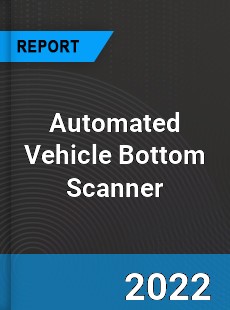 Automated Vehicle Bottom Scanner Market