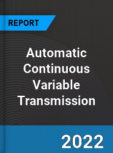 Automatic Continuous Variable Transmission Market