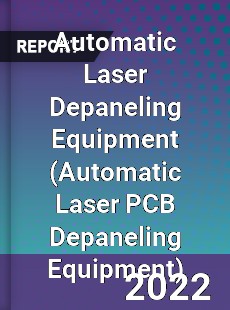 Automatic Laser Depaneling Equipment Market