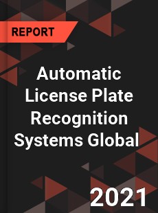 Automatic License Plate Recognition Systems Market