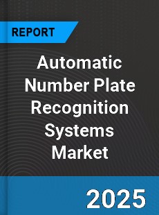 Automatic Number Plate Recognition Systems Market