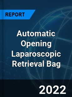 Automatic Opening Laparoscopic Retrieval Bag Market