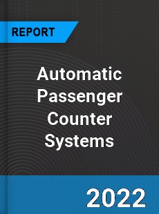 Automatic Passenger Counter Systems Market