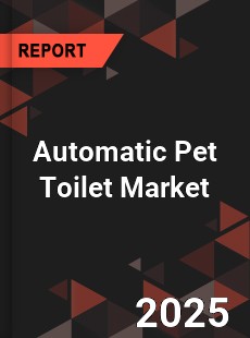 Automatic Pet Toilet Global and China Top Players Market