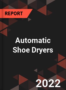 Automatic Shoe Dryers Market