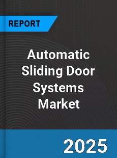 Automatic Sliding Door Systems Market