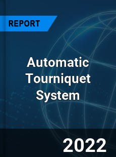 Automatic Tourniquet System Market
