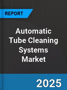 Automatic Tube Cleaning Systems Market