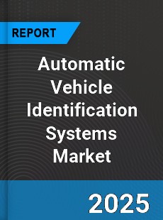 Automatic Vehicle Identification Systems Market