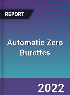 Automatic Zero Burettes Market
