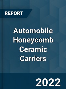 Automobile Honeycomb Ceramic Carriers Market