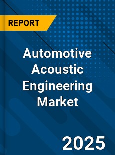 Automotive Acoustic Engineering Global Market