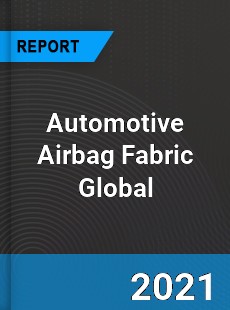 Automotive Airbag Fabric Market