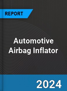 Automotive Airbag Inflator Market