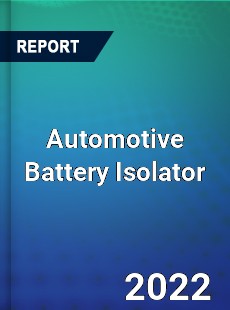 Automotive Battery Isolator Market