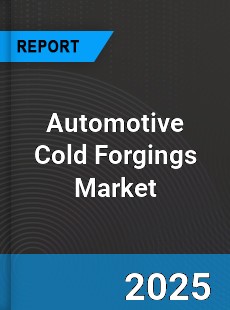 Automotive Cold Forgings Market